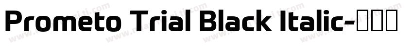 Prometo Trial Black Italic字体转换